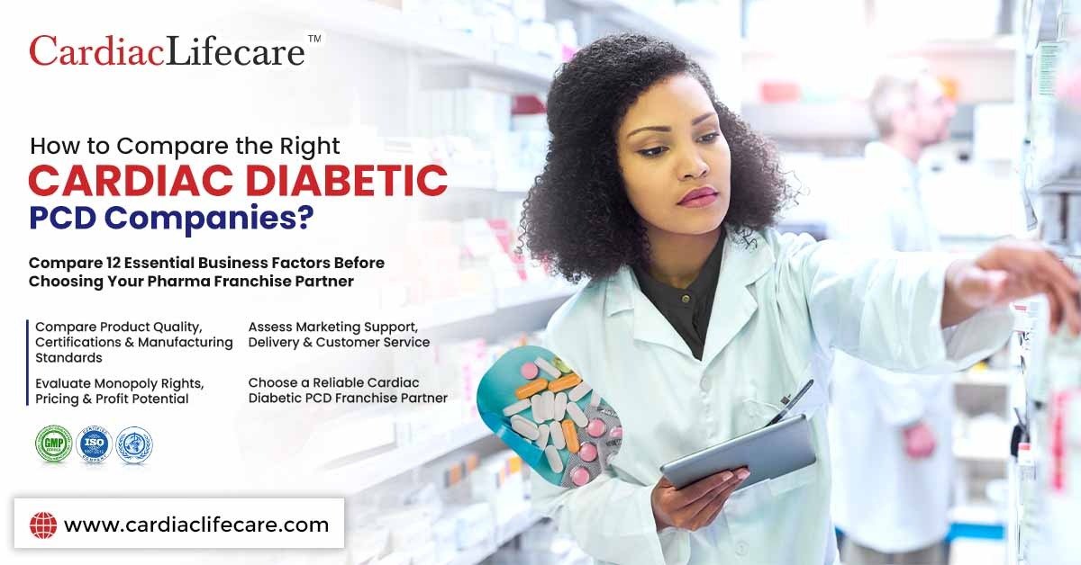 Compare Cardiac Diabetic PCD Companies: 12 Factors to Evaluate Before Choosing a Pharma Franchise