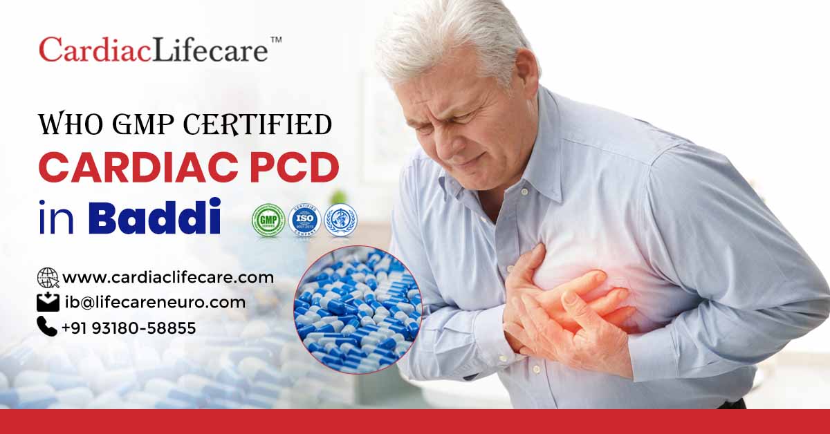 WHO GMP Certified Cardiac PCD Pharma Company in Baddi